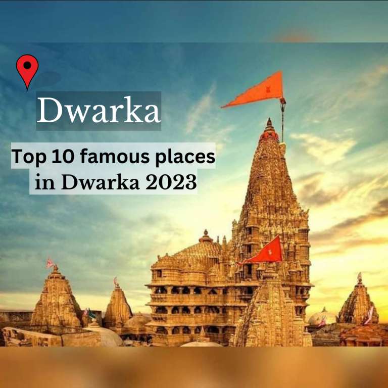 Top 10 famous places in Dwarka 2023
