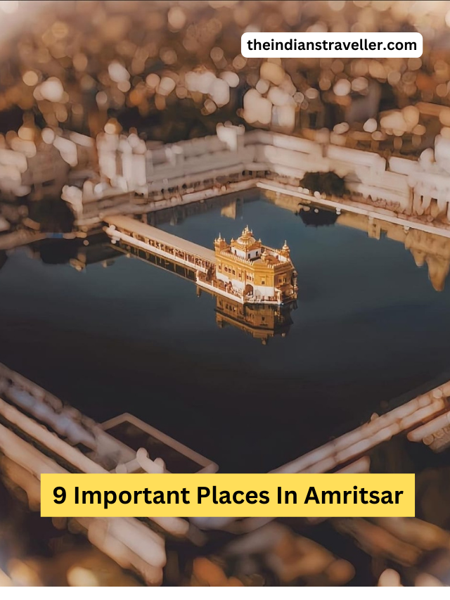 9 Important Places In Amritsar