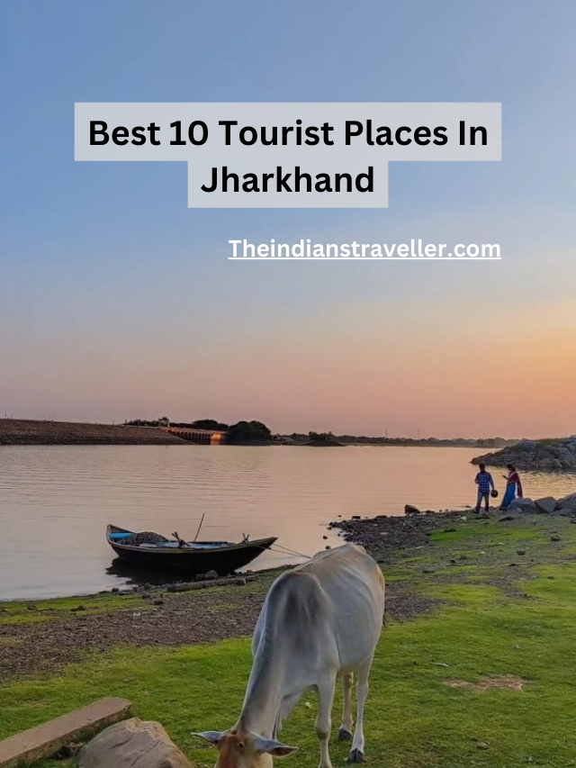 Best 10 Tourist Places In Jharkhand
